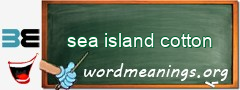 WordMeaning blackboard for sea island cotton